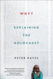 Icon image Why?: Explaining the Holocaust
