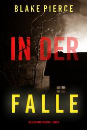 Icon image In der Falle (Ein Ella-Dark-Thriller – Band 8)