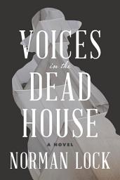 Icon image Voices in the Dead House