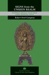 Icon image Signs from the Unseen Realm: Buddhist Miracle Tales from Early Medieval China