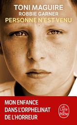 Icon image Personne n'est venu - Mon enfance dans l'orphelinat de l'horreur