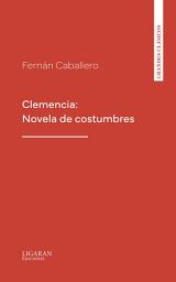 Icon image Clemencia: Novela de costumbres
