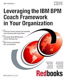 Icon image Leveraging the IBM BPM Coach Framework in Your Organization