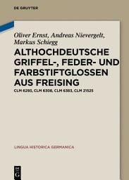 Icon image Althochdeutsche Griffel-, Feder- und Farbstiftglossen aus Freising: Clm 6293, Clm 6308, Clm 6383, Clm 21525
