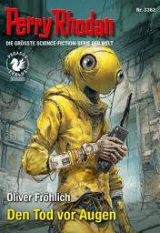 Icon image Perry Rhodan 3362: Den Tod vor Augen: Perry Rhodan-Zyklus "PEGASOS"
