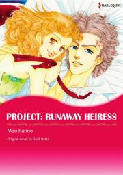 Icon image PROJECT: RUNAWAY HEIRESS: Harlequin Comics