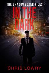 Icon image In The Dark - the Shadowboxer Files