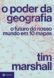 Icon image O poder da geografia: O futuro do nosso mundo em 10 mapas