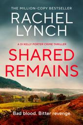 Icon image Shared Remains: An unputdownable must-read crime thriller