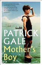 Icon image Mother's Boy: A beautifully crafted novel of war, Cornwall, and the relationship between a mother and son
