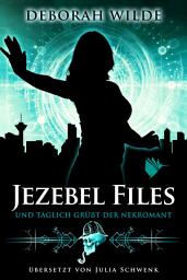 Icon image Jezebel Files - Und täglich grüßt der Nekromant
