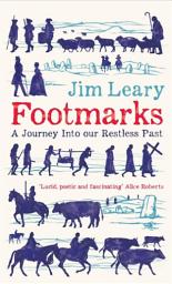 Icon image Footmarks: A Journey into Our Restless Past