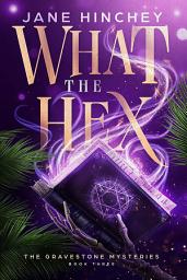 Icon image What the Hex: A Paranormal Cozy Mystery Romance