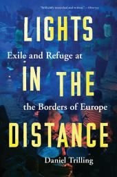 Icon image Lights in the Distance: Exile and Refuge at the Borders of Europe