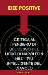 Icon image Idee positive - Critica al pensiero di successo del libro di Napoleon Hill - Più intelligente del diavolo