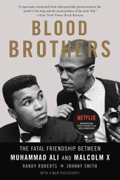 Icon image Blood Brothers: The Fatal Friendship Between Muhammad Ali and Malcolm X