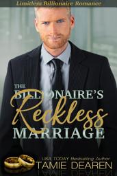 Icon image The Billionaire's Reckless Marriage: A Sweet Billionaire Romance