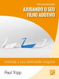 Icon image Ajudando o seu filho adotivo: entenda a sua identidade singular