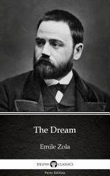 Icon image The Dream by Emile Zola - Delphi Classics (Illustrated)