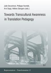 Icon image Towards Transcultural Awareness in Translation Pedagogy
