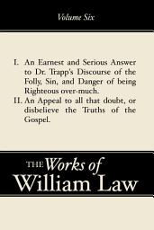 Icon image An Earnest and Serious Answer to Dr. Trapp's Discourse; An Appeal to all who Doubt the Truths of the Gospel, Volume 6: An Appeal to All Who Doubt the Truths of the Gospel