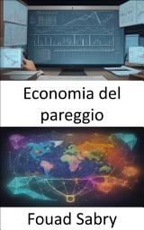 Icon image Economia del pareggio: Padroneggiare il processo decisionale finanziario, svelata l'economia del pareggio