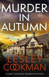 Icon image Murder in Autumn: A Libby Sarjeant Murder Mystery