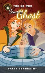 Icon image The Ex Who Saw a Ghost