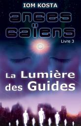Icon image Anges Gaïens, livre 3 : La Lumière des Guides