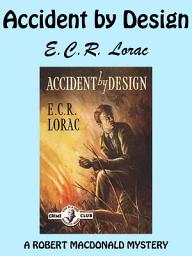 Icon image Accident by Design: A Robert Macdonald Mystery