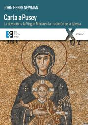 Icon image Carta a Pusey: La devoción a la Virgen María en la tradición de la Iglesia