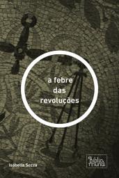 Icon image a febre das revoluções