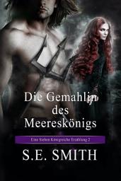 Icon image Die Gemahlin des Meereskönigs: Eine Sieben Königreiche Erzählung 2