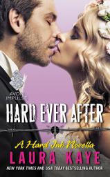 Icon image Hard Ever After: A Hard Ink Novella