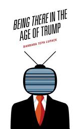 Icon image Being There in the Age of Trump