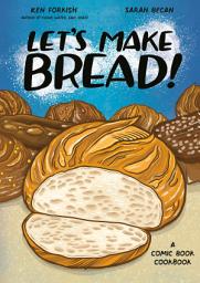 Icon image Let's Make Bread!: A Comic Book Cookbook