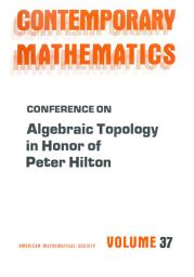 Icon image Conference on Algebraic Topology in Honor of Peter Hilton