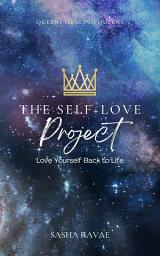 Icon image The Self+Love (P)roject: Love Yourself Back to Life