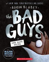 Icon image The Bad Guys in One Last Thing (The Bad Guys #20)
