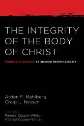 Icon image The Integrity of the Body of Christ: Boundary Keeping as Shared Responsibility