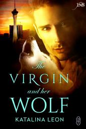 Icon image The Virgin and Her Wolf (1Night Stand series)