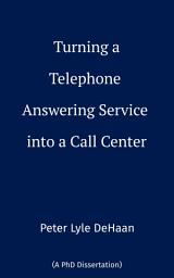 Icon image Turning a Telephone Answering Service Into a Call Center