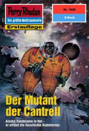 Icon image Perry Rhodan 1806: Der Mutant der Cantrell: Perry Rhodan-Zyklus "Die Tolkander"