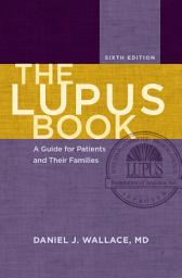 Icon image The Lupus Book: A Guide for Patients and Their Families, Edition 6
