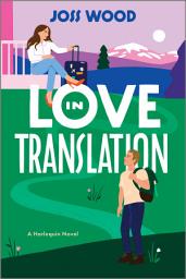 Icon image Love in Translation: A Spicy Opposites Attract Forced Proximity Romance