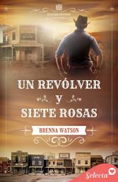 Icon image Un revólver y siete rosas (Serie Elizabethtown 1)
