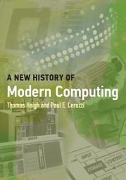 Icon image A New History of Modern Computing