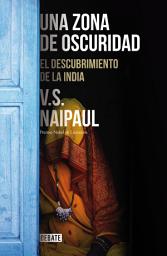 Icon image Una zona de oscuridad: El descubrimiento de la India