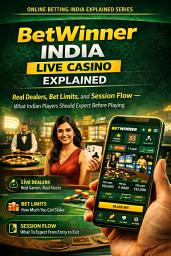 Icon image BetWinner India Live Casino Explained: Real Dealers, Bet Limits, and Session Flow — What Indian Players Should Expect Before Playing