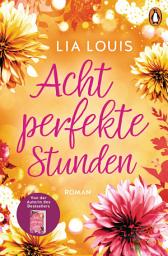 Icon image Acht perfekte Stunden: Roman − Der Liebesroman-Bestseller für bezaubernde Lesestunden